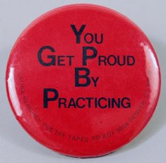 "You Get Proud by Practicing" button, 2010